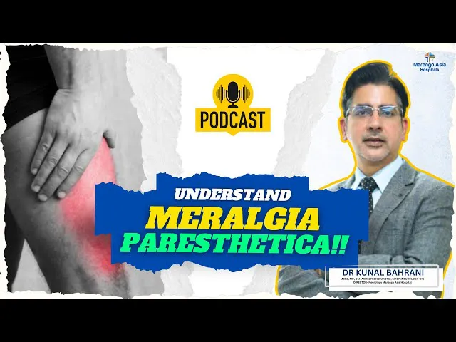 Understanding MERALGIA PARESTHETICA | Health talks with Dr. Kunal Bahrani | Ep-1