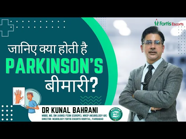 Understanding Parkinson's Disease: Causes, Symptoms & Treatment | Dr Kunal Bahrani | Fortis Hospital