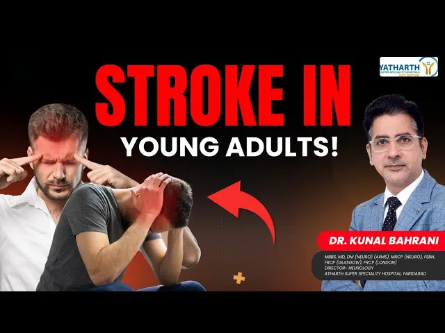 Stroke in Young Adults: Early Signs, Causes & Emergency Care Explained by Dr. Kunal Bahrani